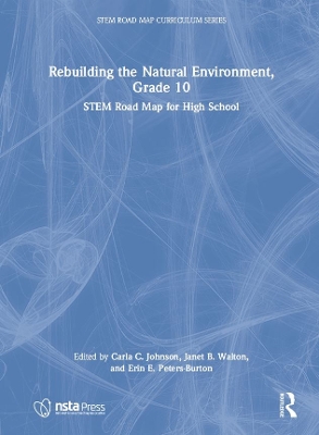 Rebuilding the Natural Environment, Grade 10: STEM Road Map for High School