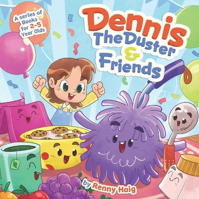 Dennis The Duster and Friends: Dennis and Friends help with Breakfast