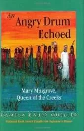 An Angry Drum Echoed: Mary Musgrove, Queen of the Creeks