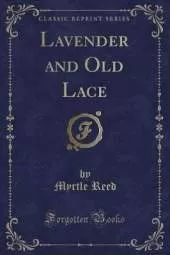 Lavender and Old Lace (Classic Reprint)