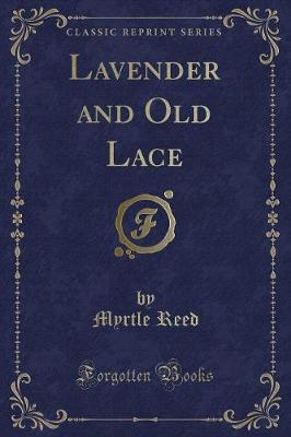 Lavender and Old Lace (Classic Reprint)