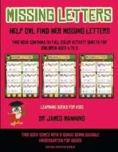 Learning Books for Kids (Missing letters help Owl find her missing letters): This book contains 30 full-color activity sheets for children aged 4 to 6