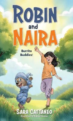 Robin and Naira: Burrito Buddies! A toy friendship story for early readers, heartwarming and humorous with coloured illustrations