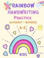 Rainbow Handwriting Practice Alphabet and Numbers: Learn to Write Letters and Numbers Workbook: Handwriting Practice for Kids Ages 3-5 and Preschoolers - Alphabet Tracing & Number Tracing Book