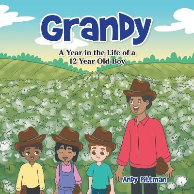Grandy: A Year in the Life of a 12 Year Old Boy