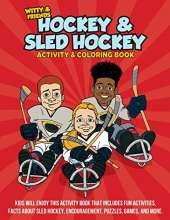 Witty and Friends Hockey and Sled Hockey Activity and Coloring Book
