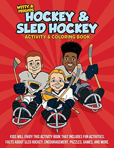 Witty and Friends Hockey and Sled Hockey Activity and Coloring Book