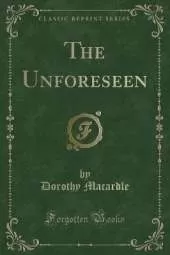 The Unforeseen (Classic Reprint)