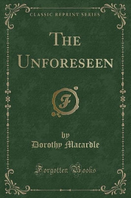 The Unforeseen (Classic Reprint)