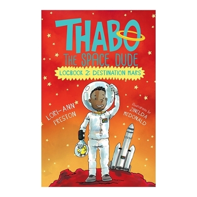 Thabo the Space Dude Logbook 2: Destination Mars
