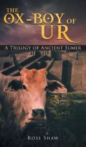 The Ox-Boy of Ur: A Trilogy of Ancient Sumer