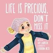 Life Is Precious, Don't Miss It