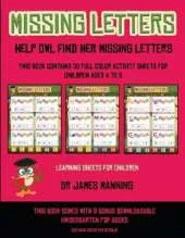 Learning Sheets for Children (Missing letters help Owl find her missing letters): This book contains 30 full-color activity sheets for children aged 4 to 6