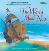 The World Made New: Why the Age of Exploration Happened and How it Changed the World