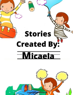 Stories Created by: Micaela