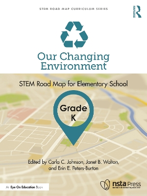 Our Changing Environment, Grade K: STEM Road Map for Elementary School