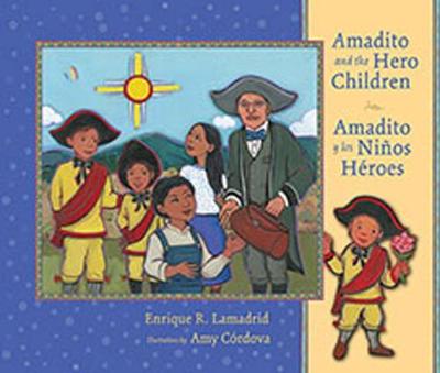 Amadito and the Hero Children: Amadito y los Ninos Heroes
