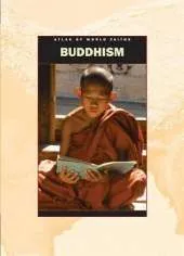 Atlas of World Faiths: Buddhism Around The World