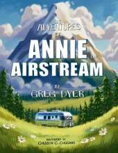 The Adventures of Annie the Airstream