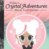 Pablo's Crystal Adventures: Black Tourmaline