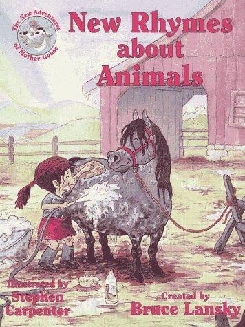 New Rhymes about Animals: New Adventures of Mother Goose
