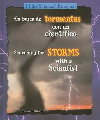 En Busca De Tormentas Con Un Cientifico/Searching for Storms with a Scientist