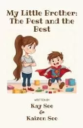 My Little Brother: The Pest and the Best