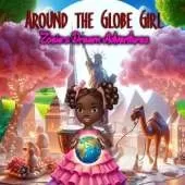 Around The Globe Girl: Zoeie's Dream Adventures