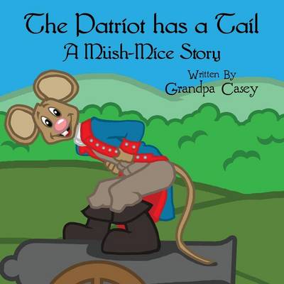 The Patriot Has a Tail: A Mush-Mice Story