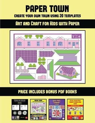 Art and Craft for Kids with Paper (Paper Town - Create Your Own Town Using 20 Templates): 20 full-color kindergarten cut and paste activity sheets designed to create your own paper houses. The price of this book includes 12 printable PDF kindergarten work