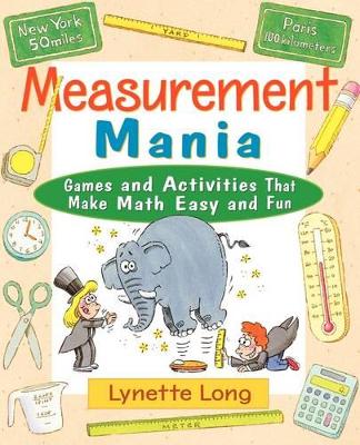 Measurement Mania: Games and Activities That Make Math Easy and Fun