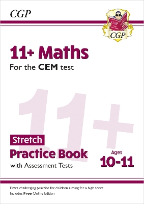 11+ CEM Maths Stretch Practice Book & Assessment Tests - Ages 10-11 (with Online Edition): for the 2025 exams