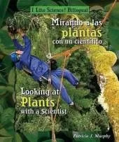 Mirando a Las Plantas Con Un Cientifico/Looking at Plants with a Scientist