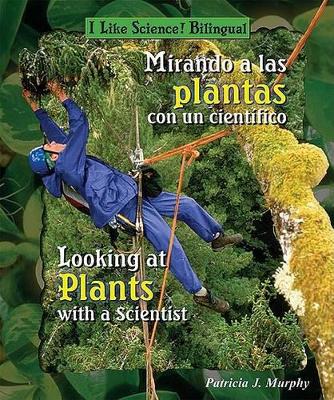 Mirando a Las Plantas Con Un Cientifico/Looking at Plants with a Scientist