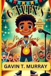 Gavin's Marvelous Words: ''Discovering Confidence, One Word at a Time''