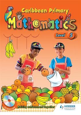 Caribbean Primary Mathematics Level 5 Student Book and CD-Rom
