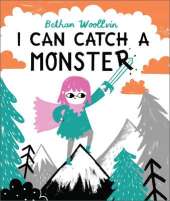 I Can Catch a Monster: A story about bravery and kindness