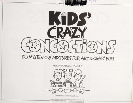 Kids' Crazy Concoctions: 50 Mysterious Mixtures for Art and Craft Fun
