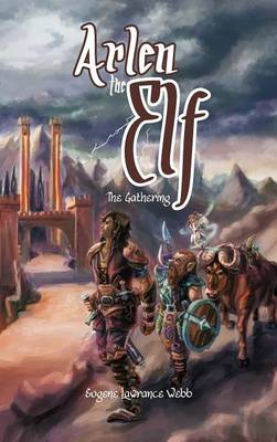 Arlen the Elf: The Gathering