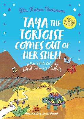 Taya the Tortoise Comes Out of Her Shell: A Story to Help Kids who Retreat, Disconnect or Bottle Up