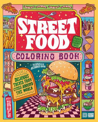 Street Food Coloring Book: Delicious Treats from Cities around the World