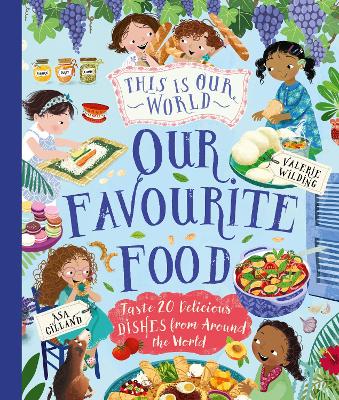 This Is Our World Our Favourite Food: Taste 20 delicious dishes from around the world