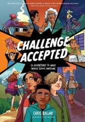 Challenge Accepted: 50 Adventures to Make Middle School Awesome