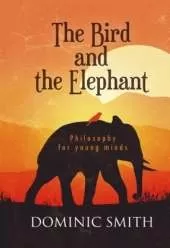 The Bird and the Elephant: Philosophy for young minds