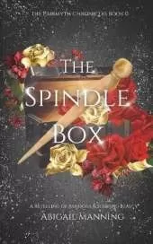 The Spindle Box: A Retelling of Pandora and Sleeping Beauty