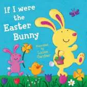 If I Were the Easter Bunny