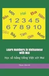 Learn Numbers in Vietnamese with Mai: Học số bằng tiếng Việt với Mai