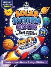 Solar System Book for Kids 3-5 Space Science Activity Workbook: All About Planets, Stars & the Universe Pre K Fun Facts, Puzzles, Mazes, Tracing, and Dot Marker Coloring Pages STEM Learning with Cut-and-Paste Exercises for Preschool to Kindergarten
