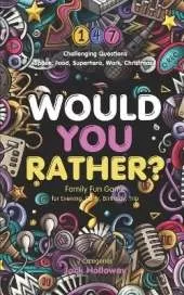 Would You Rather? Family Fun Game for Evening, Party, Birthday, Trip: Challenging Questions in 7 Categories: Space, Food, Superhero, Work, Travel, Christmas, Sounds