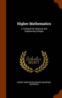 Higher Mathematics: A Textbook for Classical and Engineering Colleges